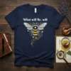 Navy t-shirt with "What will Be, will" text and a stylized bee graphic with yellow accents