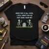 Black t-shirt with white text "When This Is All Over, I Still Want You Six Feet Away From Me!" and