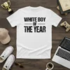 White t-shirt with black distressed text reading "WHITE BOY OF THE YEAR" across the chest
