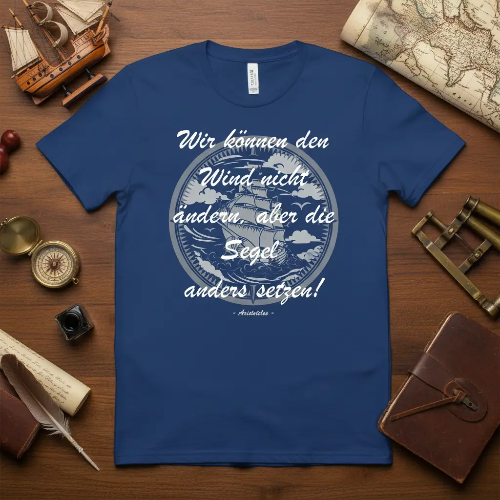 Wir Können Den Wind Nicht Ändern T-Shirt Aristotle Quote