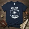 Wise Men Still Seek Him Christmas t-shirt featuring three wise men on camels under a star