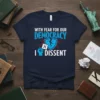 T-shirt with the text "WITH FEAR FOR OUR DEMOCRACY I DISSENT" featuring a cracked shield and a raised fist graphic