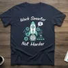 Work Smarter Not Harder quote on a navy t-shirt with rocket, brain, and gears graphic