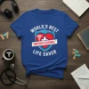 World's Best Unprofessional Life Saver t-shirt with heart and stethoscope graphic
