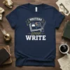 Navy blue t-shirt with "Writers Gonna Write" quote, open book graphic, inkwell, and feather quill