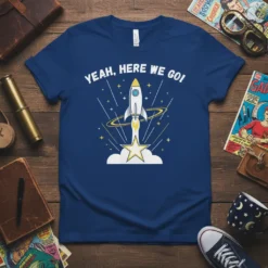 Yeah, Here We Go! quote with a rocket launching from a star, surrounded by stars and rings, on a navy