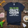 Yes, I'm The Crazy Cousin Everyone Warned You About t-shirt design with bold white and green text