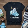 Yeti For Bed T-Shirt featuring a cartoon yeti sleeping in an ice bed under a crescent moon