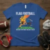 Flag football players in action with "You Cant Stop What You Cant Catch" quote on a blue t-shirt