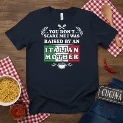 You Don't Scare Me Italian Mother T-Shirt with Italian flag colors and cooking pot graphic