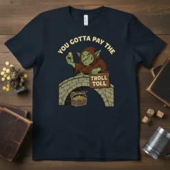 A green troll on a bridge holding a gold coin, with text that says "YOU GOTTA PAY THE TROLL TOLL"