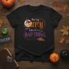 You Say Witch Like It's A Bad Thing Halloween T-Shirt with witch hat and broom graphic