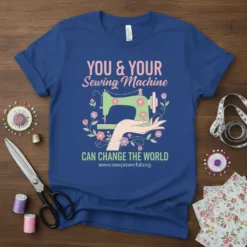 You & Your Sewing Machine CAN CHANGE THE WORLD quote on a blue t-shirt with a sewing machine graphic and