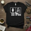 Your Mom My Mom motocross mom t-shirt design with text and dirt bike rider graphic