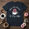 Your the Donut To My Coffee quote on a navy t-shirt with a donut in a coffee cup graphic