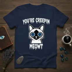 You're Creepin Meowt T-Shirt with a white creepy cat graphic and hypnotic blue eyes. Text reads "YOU'RE CREEPIN MEOWT" in