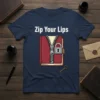 Zip Your Lips quote t-shirt with a closed zipper and lock graphic on a navy blue tee