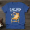 Zu Katz & Wein Sag Ich Nie Nein German quote with a cat drinking wine on a royal chair, royal