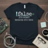 !false IT'S FUNNY BECAUSE IT'S TRUE quote t-shirt for programmers, featuring a checkmark and coding symbols