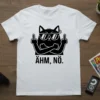 White t-shirt with a black cat illustration giving the middle finger, sunglasses, and the text "ÄHM, NÖ."