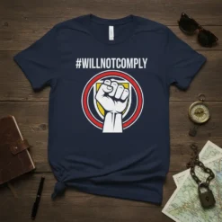 Navy blue t-shirt with #WILLNOTCOMPLY hashtag and a graphic of a raised fist in a circular emblem