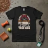 Don't Judge My Pitbull And I Won't Judge Your Kids t-shirt featuring a fierce Pitbull graphic and bold text