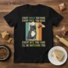 T-shirt design with the quote "Every Snack You Make, Every Meal You Bake, Every Bite You Take, I'll Be Watching