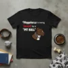 Black t-shirt featuring white text "Happiness is being Loved by a "PIT BULL"" with a brown pitbull graphic wearing a