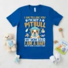 Blue t-shirt with text I AM TELLING YOU I'M NOT A PITBULL MY MOM SAID I AM A BABY AND