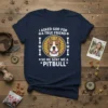 T-shirt with "I Asked God For A True Friend So He Sent Me A Pitbull" quote and a pitbull graphic
