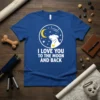 Blue t-shirt with white text "I LOVE YOU TO THE MOON AND BACK" and a graphic of a white dog