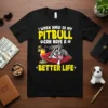 T-shirt design with text "I Work Hard So My Pitbull Can Have A Better Life" featuring a cool Pitbull wearing