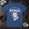 Pitbull owner t-shirt with "if you've never owned a PITBULL please shut the fuck up" quote and graphic of a
