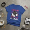 T-shirt with "Love Me Love My Pitbull" text and a pitbull dog graphic, surrounded by hearts