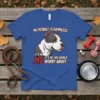 Graphic tee with the quote "My Pitbull Is Harmless It's Me It's Me You Should Worry About" above a pitbull