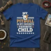 Blue t-shirt with "MY PITBULL IS MY FAVORITE FAVORITE CHILD" text and a pitbull graphic