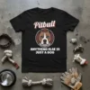 Black t-shirt with "Pitbull Anything Else Is Just A Dog" text and a Pitbull dog portrait graphic