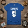Pitbull Love Is A Special Kind Of Love text with a pitbull head graphic and heart on a blue t-shirt