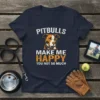 Pitbulls Make Me Happy You Not So Much t-shirt with a Pitbull graphic and distressed typography