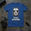 Pitbull head graphic with red eyes and spiked collar on a blue t-shirt, text reads "TO ALL MY HATERS"