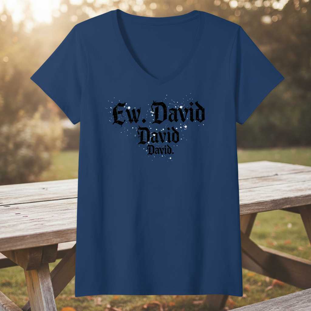 Ew David David David Distressed Gothic T-Shirt, Funny Novelty Tee Idea
