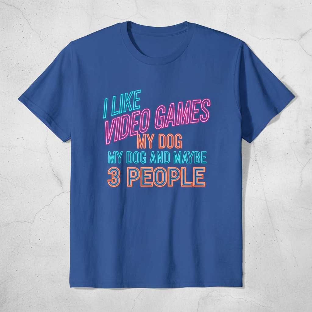 I Like Video Games My Dog And Maybe 3 People Retro T-Shirt, Funny Novelty Tee Idea