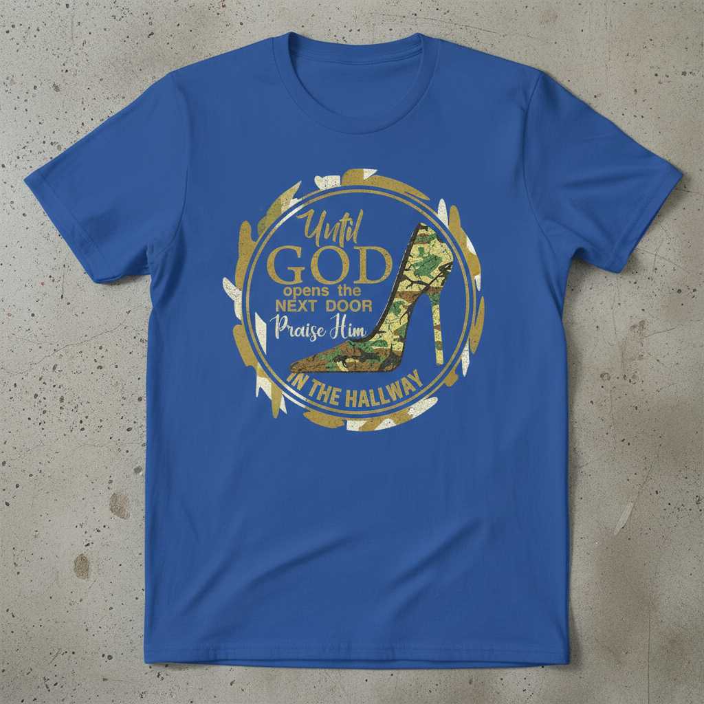 Until God Opens the Next Door Praise Him in the Hallway Distressed T-Shirt Graphic Tee