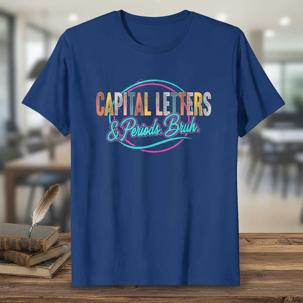 Capital Letters & Periods Bruh Retro Distressed T-Shirt Funny Teacher Tee