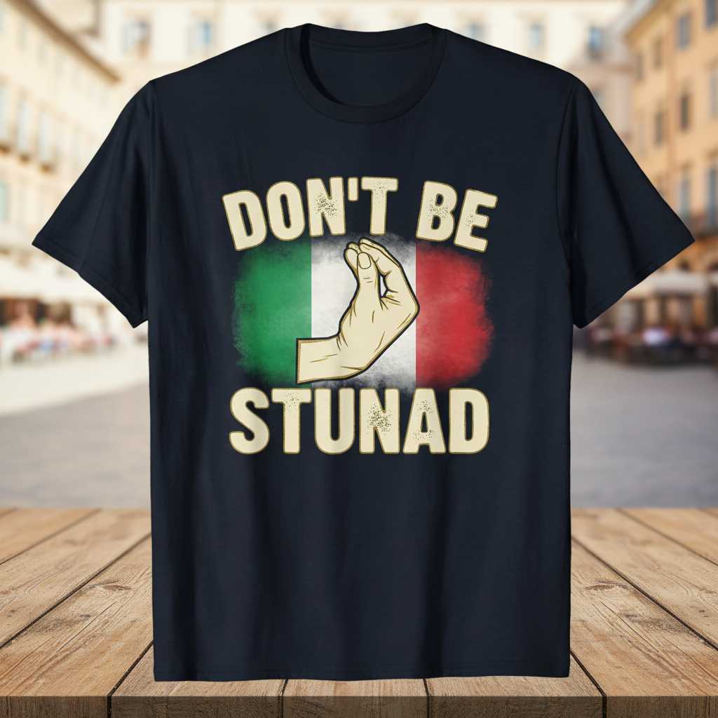 Dont Be Stunad Distressed Italian Flag T-Shirt, Funny Hand Gesture Tee Souvenir