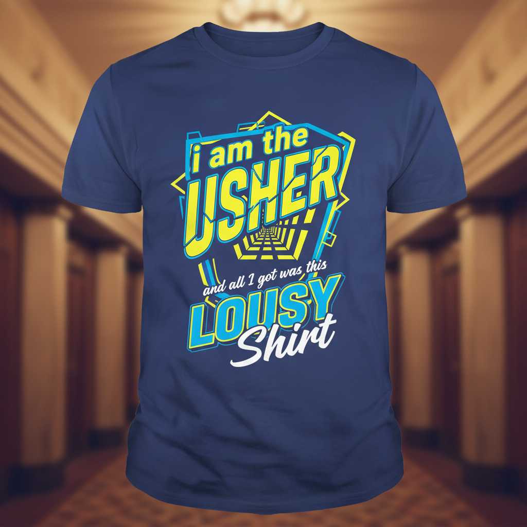 I Am The Usher And All I Got Was This Lousy Shirt Retro T-Shirt Funny Tee