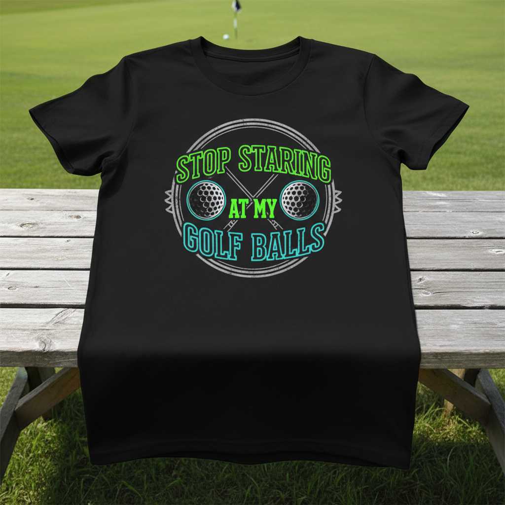 Stop Staring At My Golf Balls Vintage Distressed T-Shirt, Funny Graphic Tee